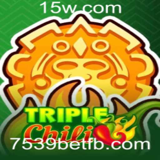 Descubra o Mundo Empolgante de TripleChili com 7539bet